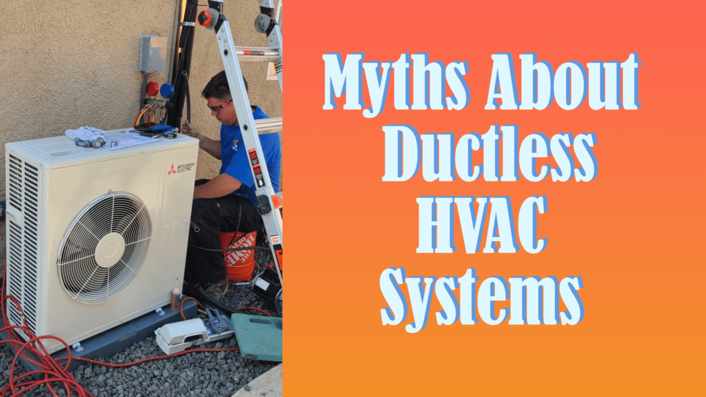 Common Misconceptions About Mini Split Systems: Debunking The Myths