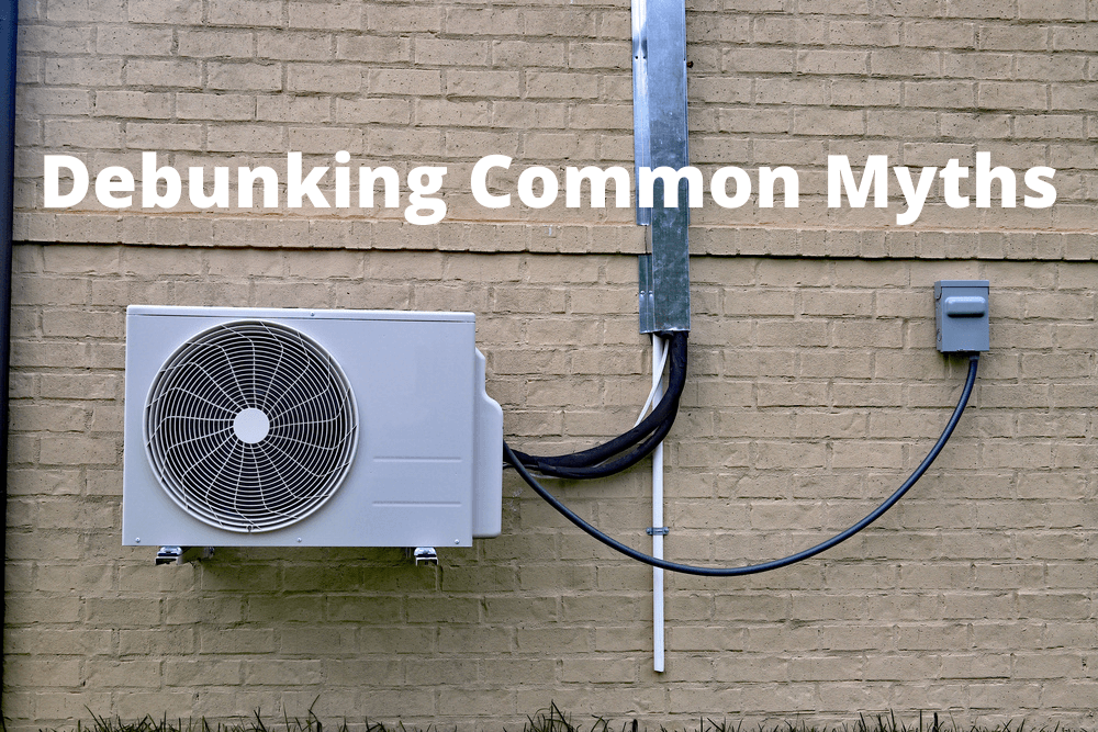 Common Misconceptions About Mini Split Systems: Debunking The Myths